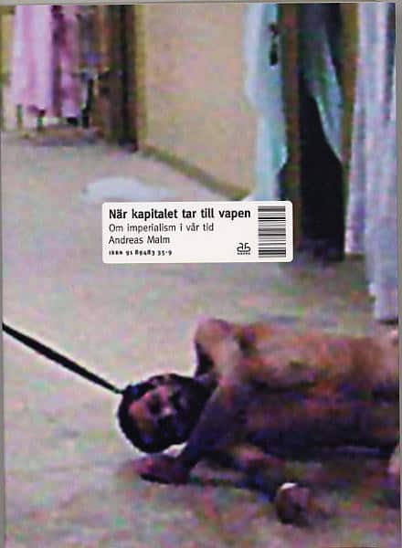 När kapitalet tar till vapen : Om imperialism i vår tid av Andreas Malm