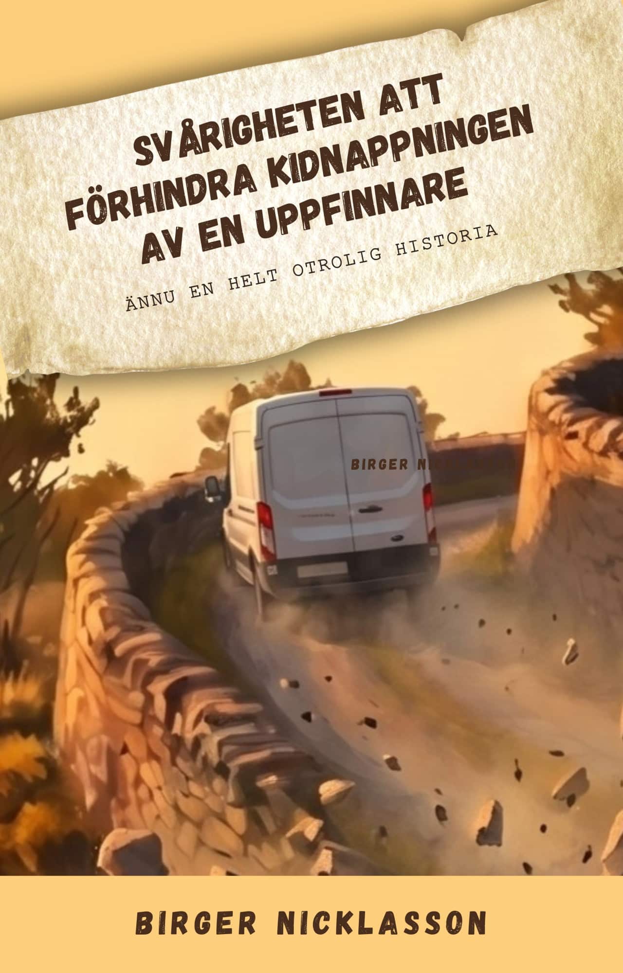 Svårigheten att förhindra kidnappningen av en uppfinnare av Birger Nicklasson
