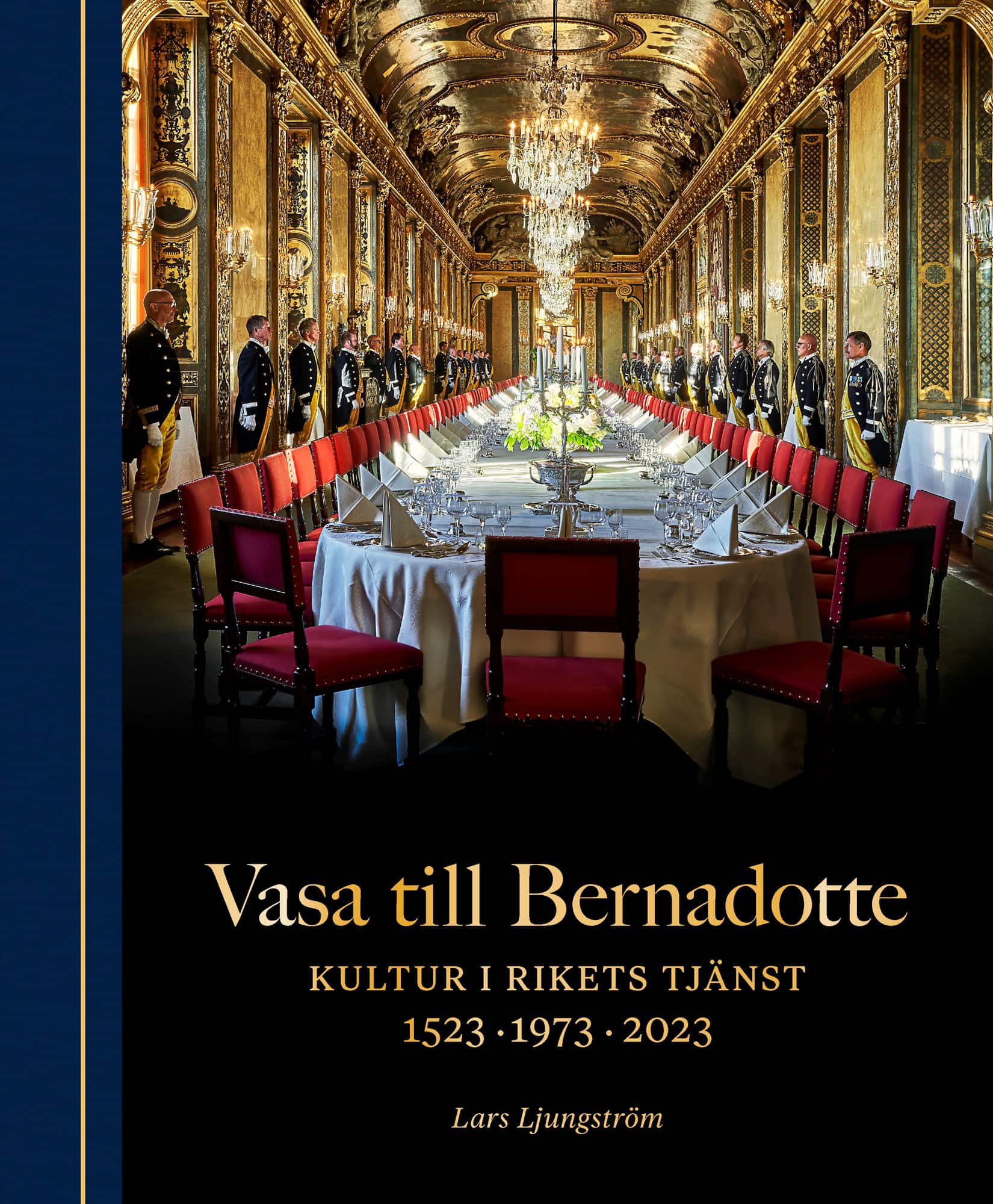 Vasa till Bernadotte : kultur i rikets tjänst av Lars Ljungström