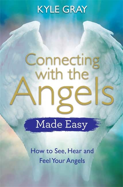 Connecting with the angels made easy - how to see, hear and feel your angel av Kyle Gray