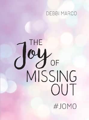 The Joy of Missing Out: #JOMO: How to Embrace Solitude and Shun FOMO for Good av Debbi Marco
