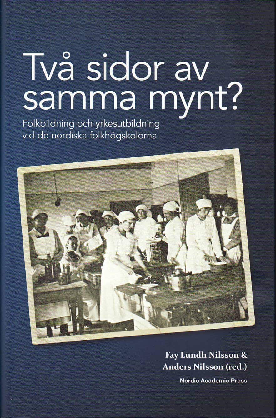 Två sidor av samma mynt? : folkbildning och yrkesutbildning vid de nordiska folkhögskolorna av Anders Nilsson