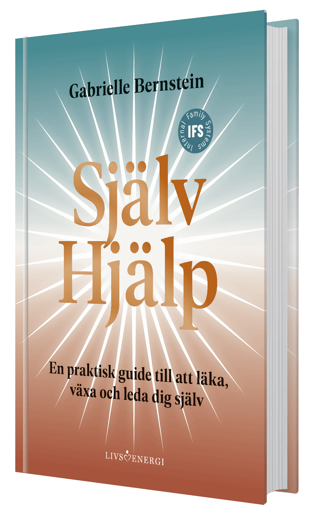 Självhjälp : en praktisk guide till att läka, växa och leda sig själv