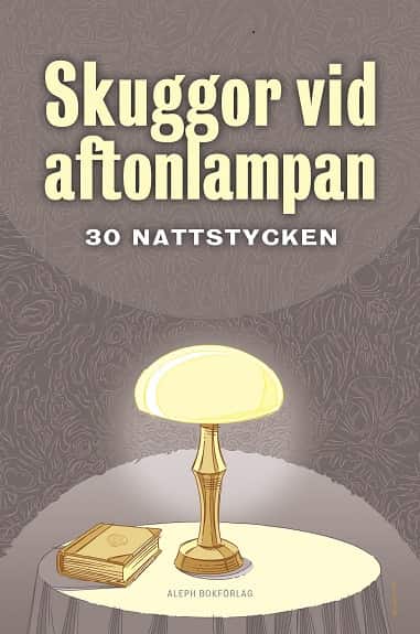 Skuggor vid aftonlampan : trettio nattstycken av Joseph Sheridan Le Fanu