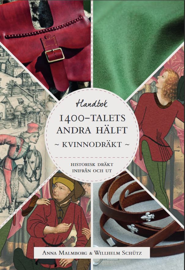 Historisk dräkt - inifrån och ut: Kvinnodräkten under 1400-talets andra hälft
