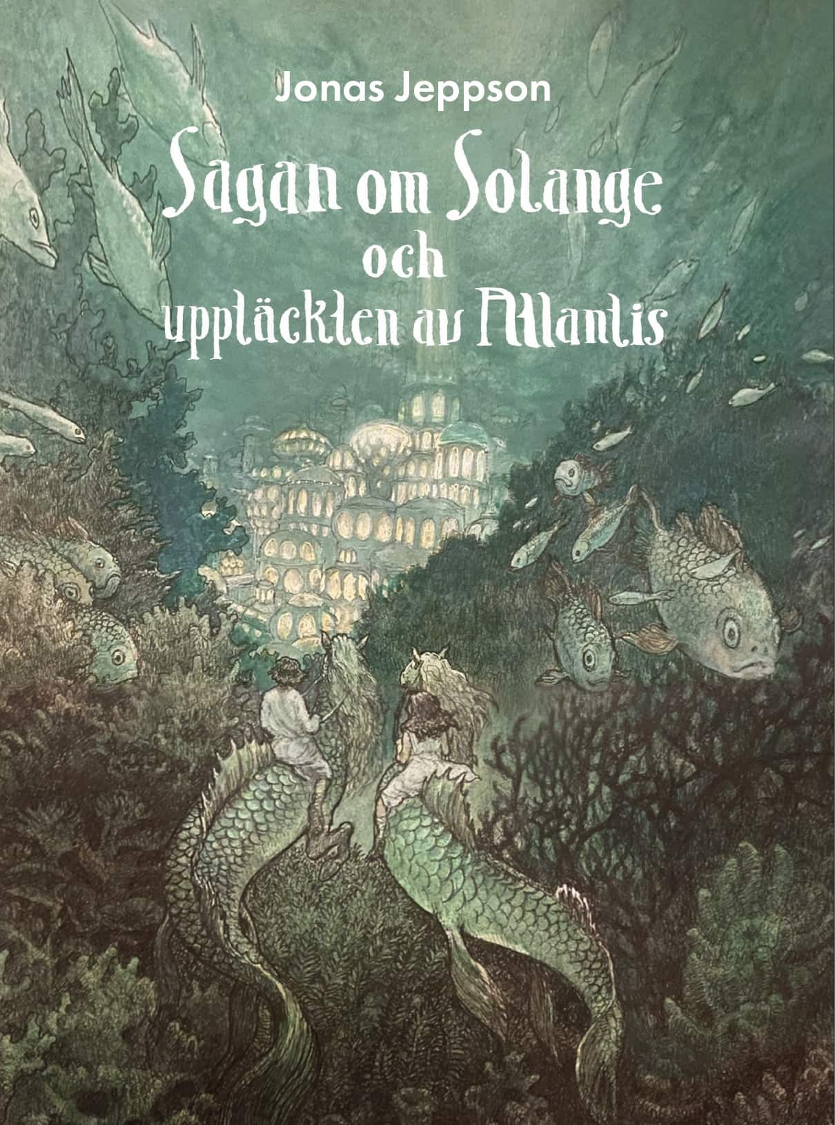 Sagan om Solange och upptäckten av Atlantis av Jonas Jeppson