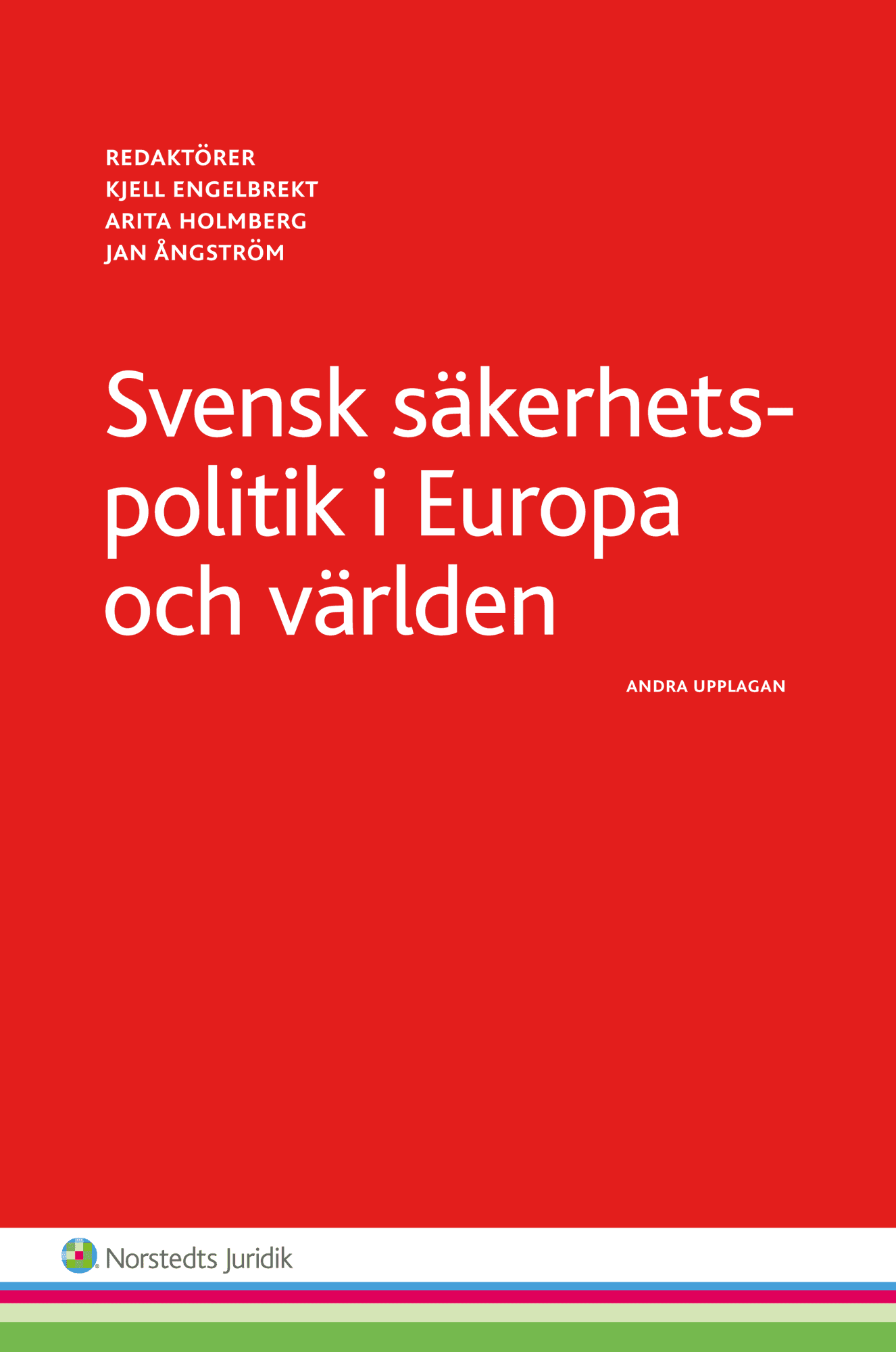 Svensk säkerhetspolitik : i Europa och världen av Kjell Engelbrekt