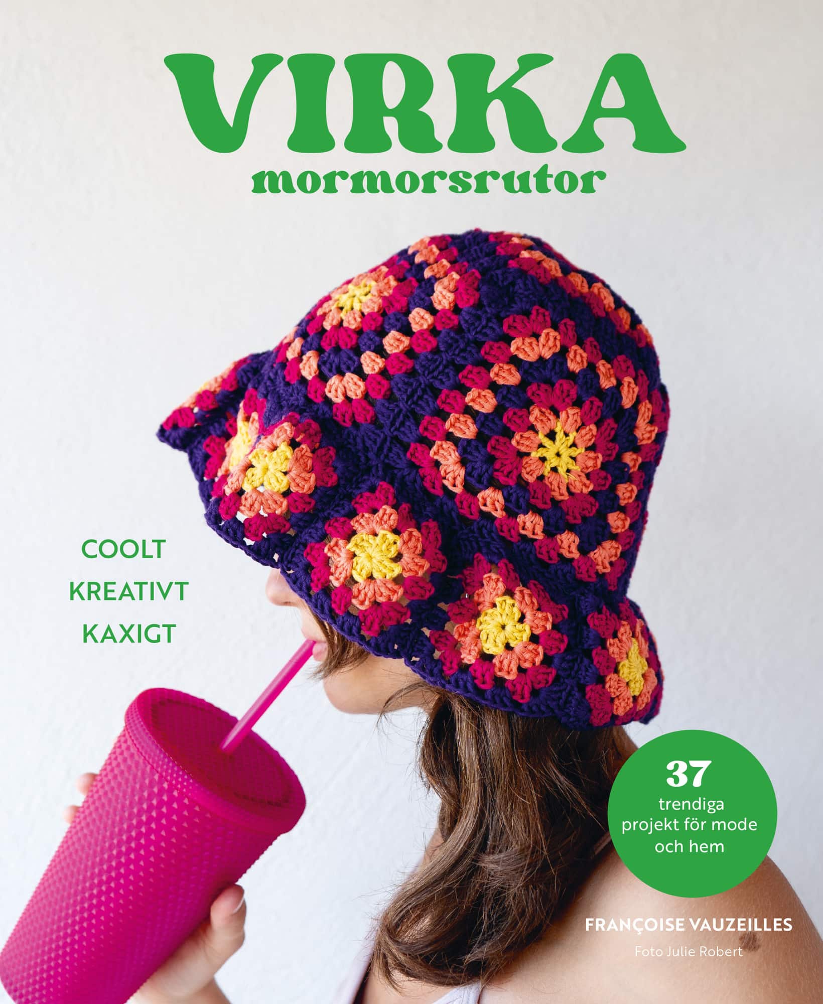 Virka mormorsrutor : coolt kreativt kaxigt av Francoise Vauzeilles