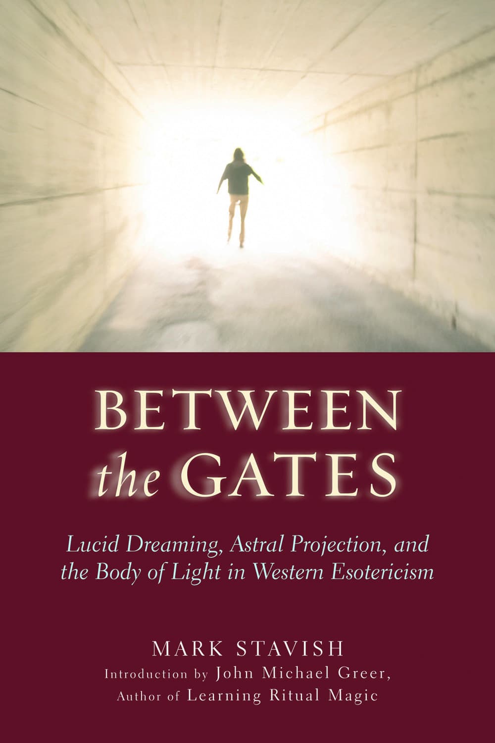 Between the gates - lucid dreaming, astral projection, and the body of ligh