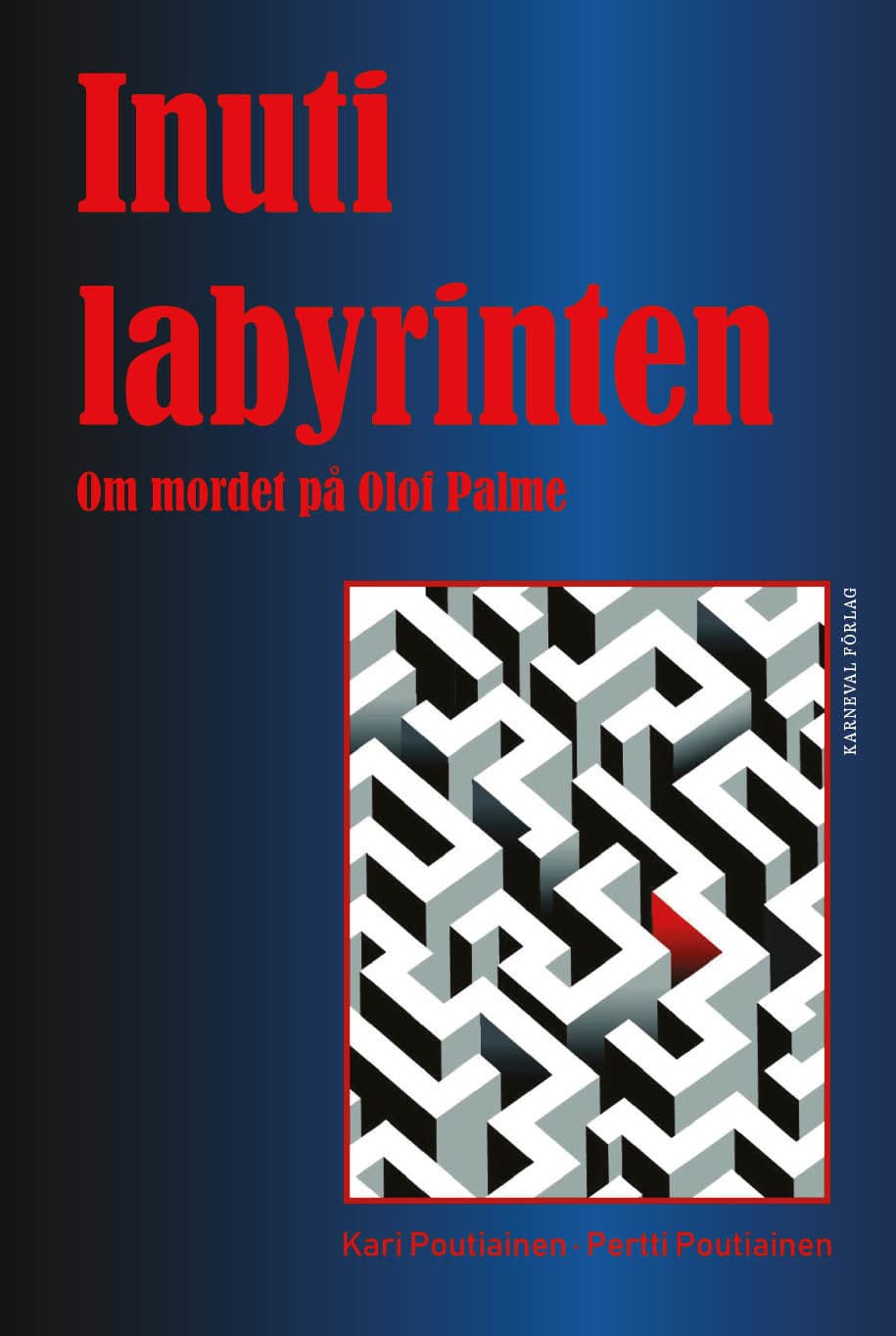 Inuti labyrinten: om mordet på Olof Palme