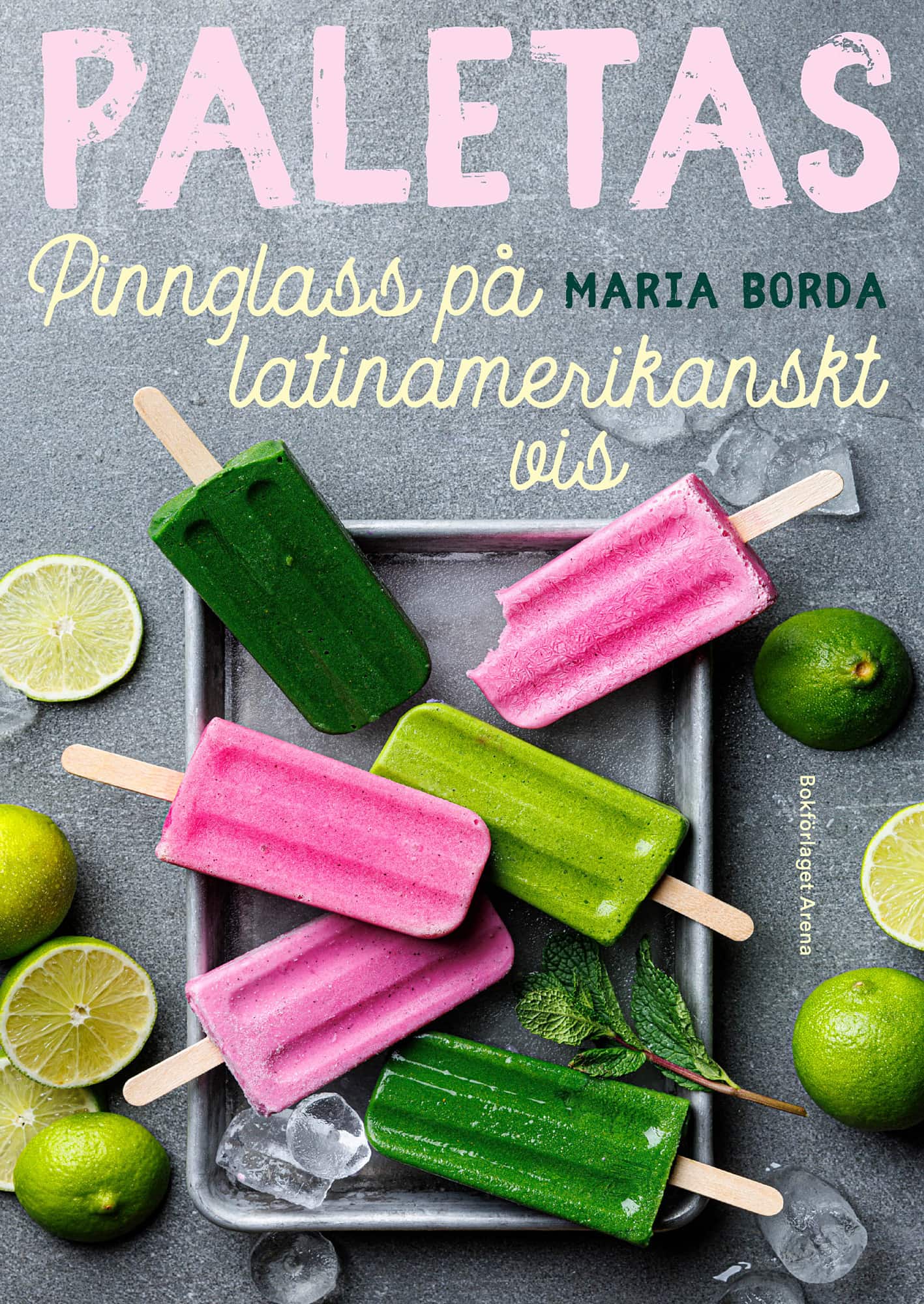 Paletas : pinnglass på latinamerikanskt vis av Maria Borda