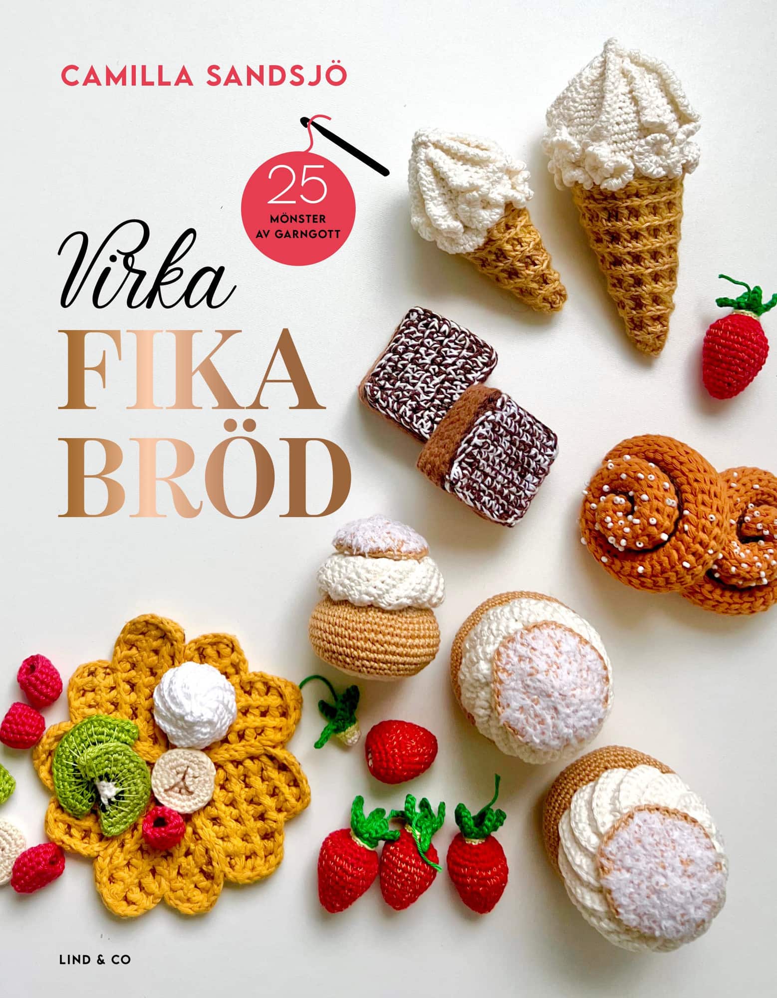 Virka fikabröd : 25 mönster av garngott av Camilla Sandsjö