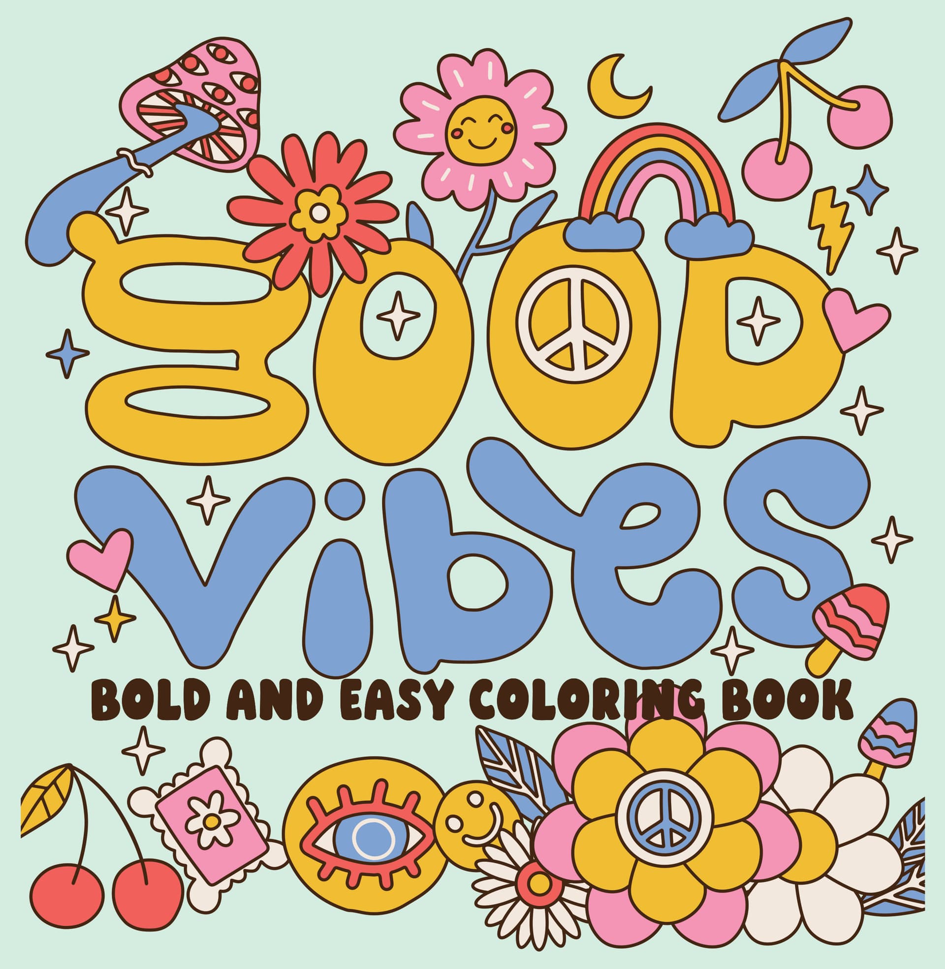Good Vibes Bold and Easy Coloring Book