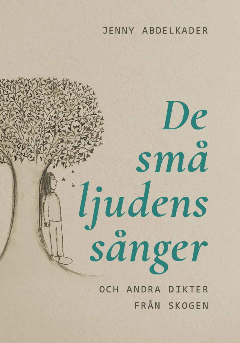 De små ljudens sånger : och andra dikter från skogen av Jenny Abdelkader