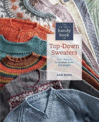 Knitters handy book of top-down sweaters - basic designs in multiple sizes av Ann Budd