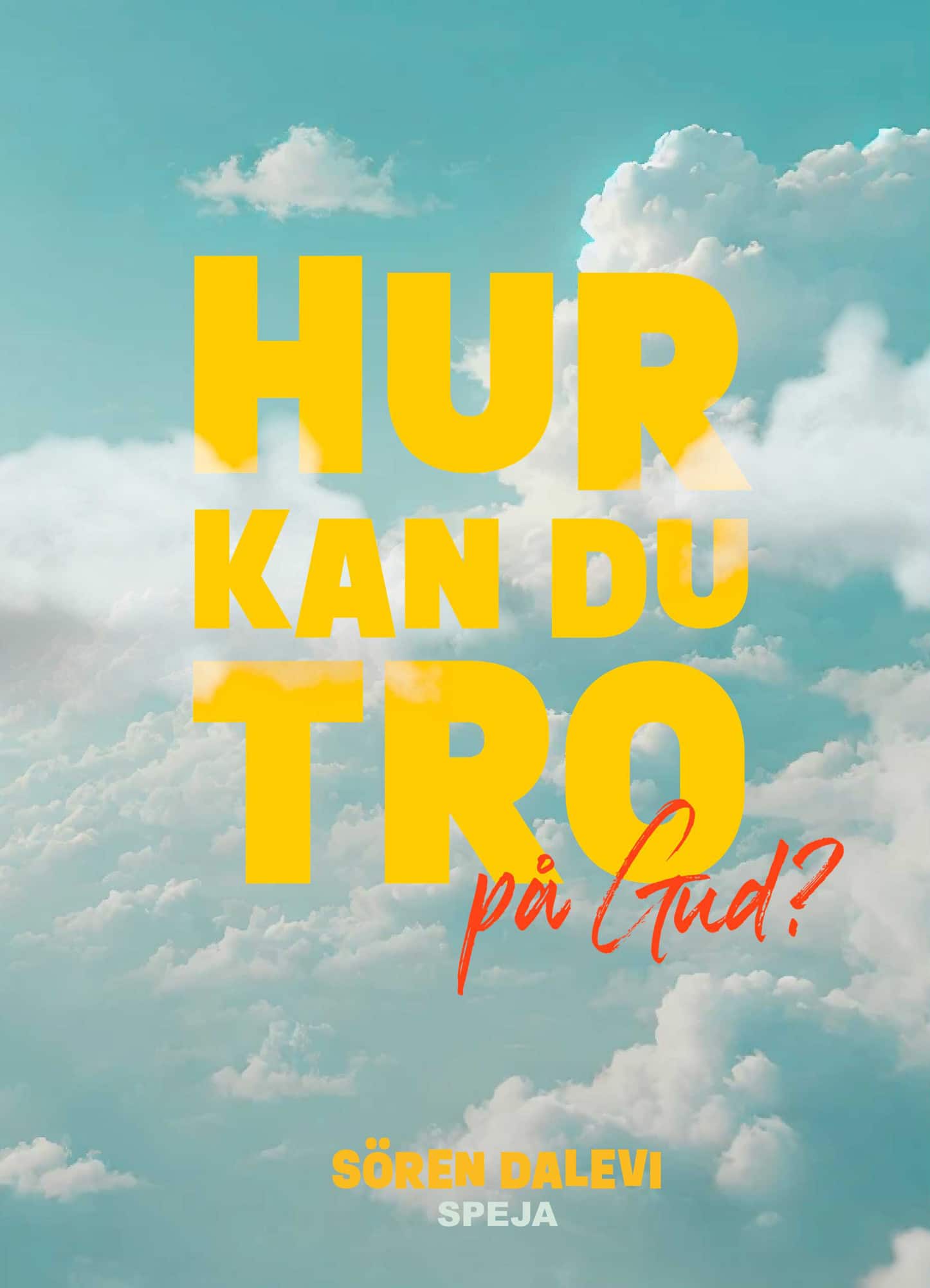 Hur kan du tro - på Gud? av Sören Dalevi