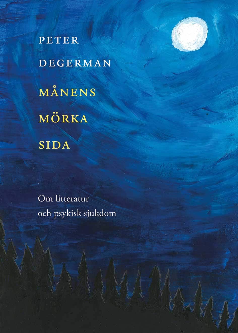 Månens mörka sida. Om litteratur och psykisk sjukdom av Peter Degerman