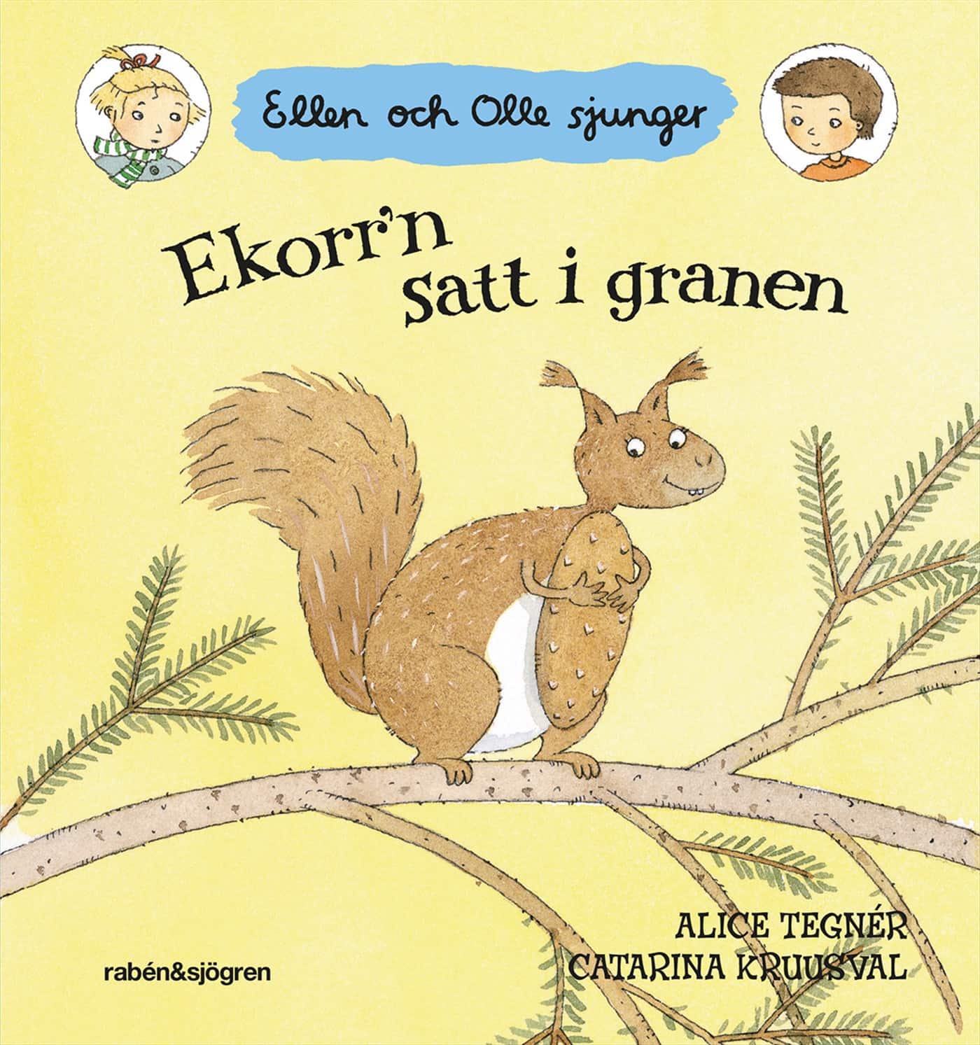 Ekorr'n satt i granen : Ellen och Olle sjunger av Alice Tegnér