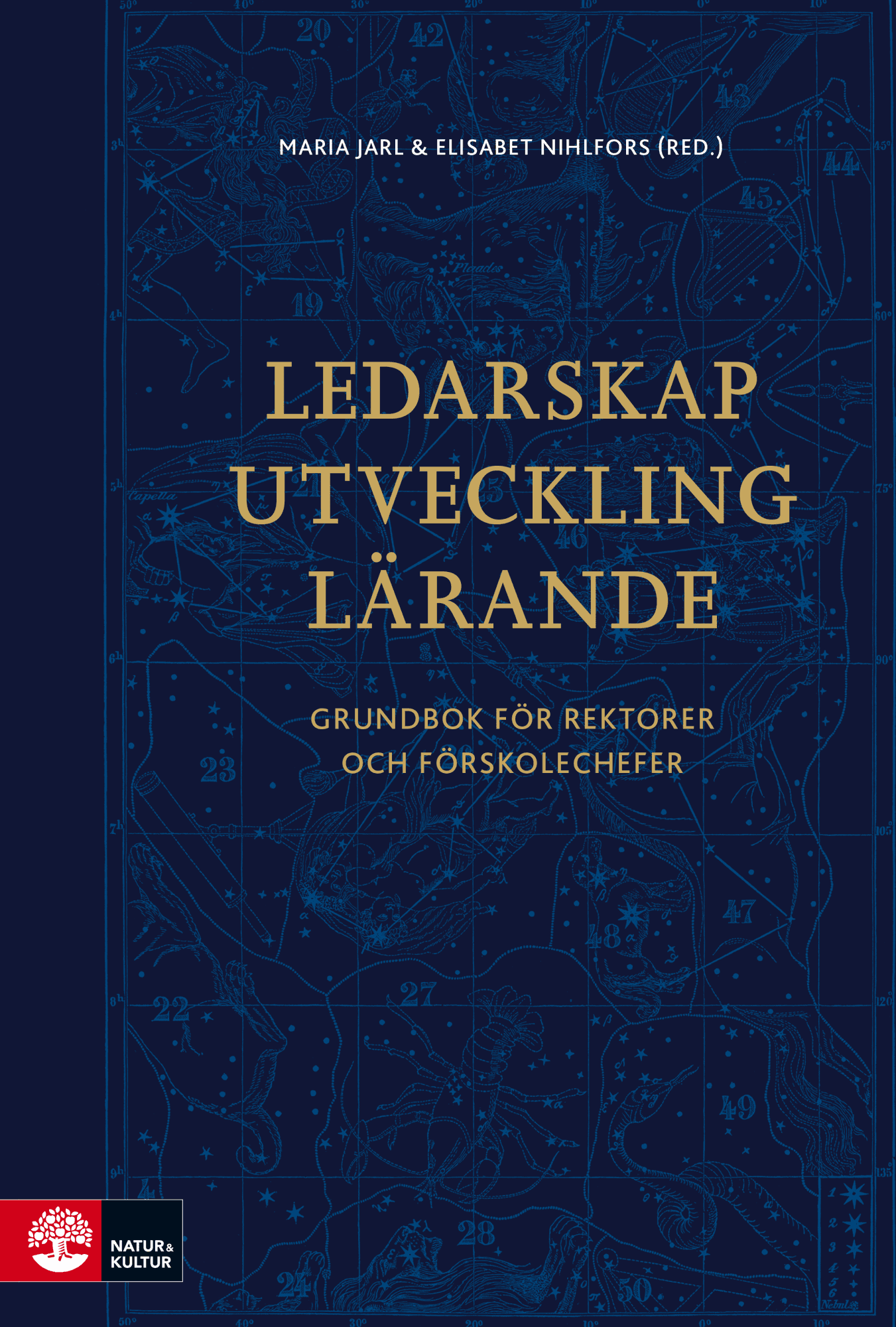 Ledarskap, utveckling, lärande : grundbok för rektorer och förskolechefer av Maria Jarl