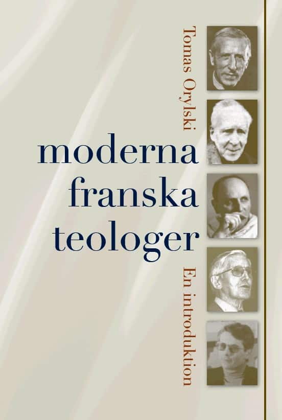 Moderna franska teologer : en introduktion av Tomas Orylski