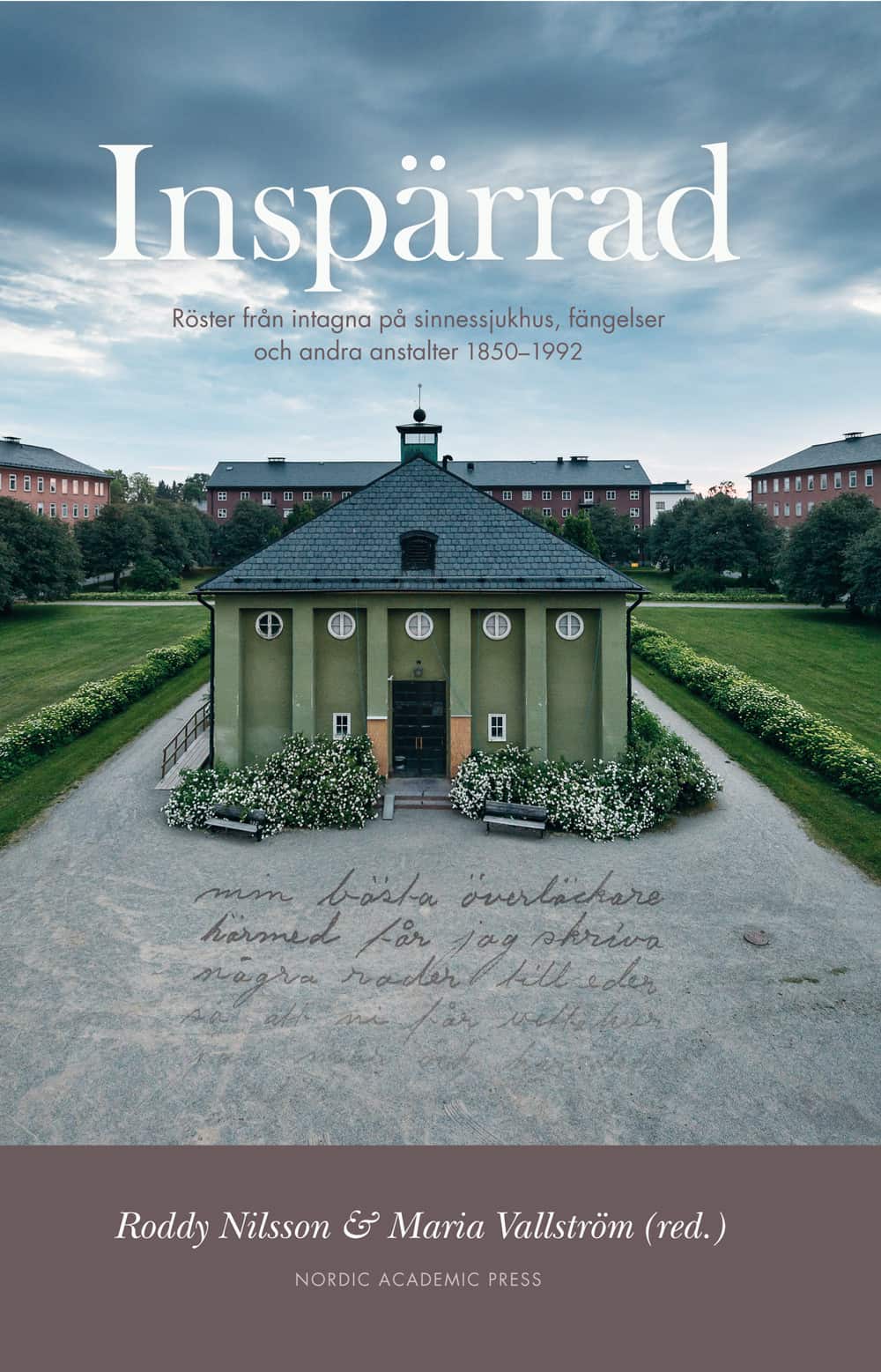 Inspärrad : röster från intagna på sinnessjukhus, fängelser och andra anstalter av Roddy Nilsson