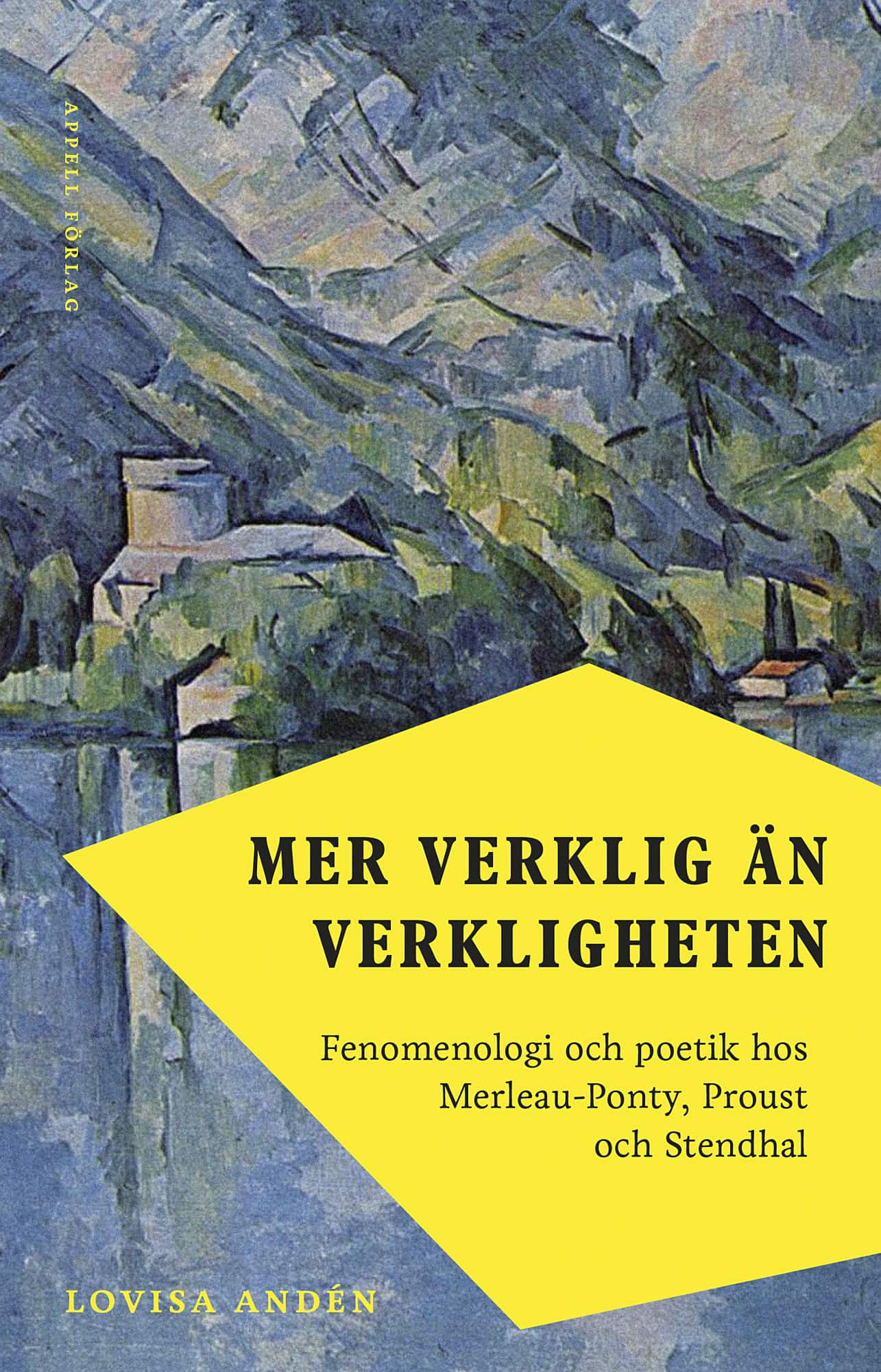 Mer verklig än verkligheten : fenomenologi och poetik hos Merleau-Ponty, Proust och Stendhal av Lovisa Andén