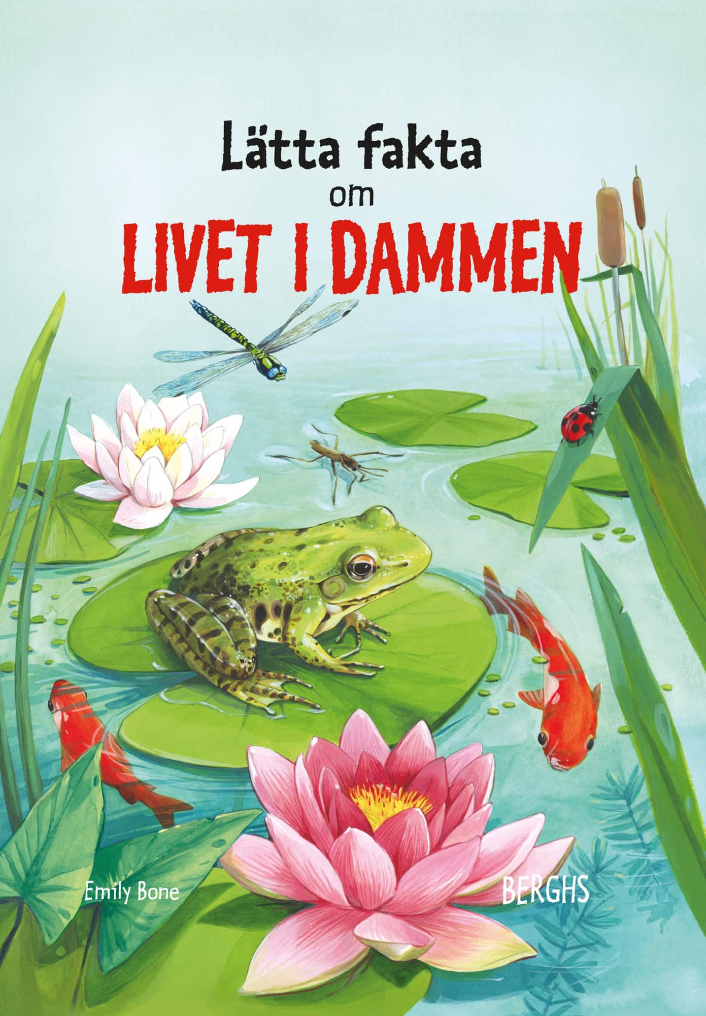Lätta fakta om livet i dammen av Emily Bone