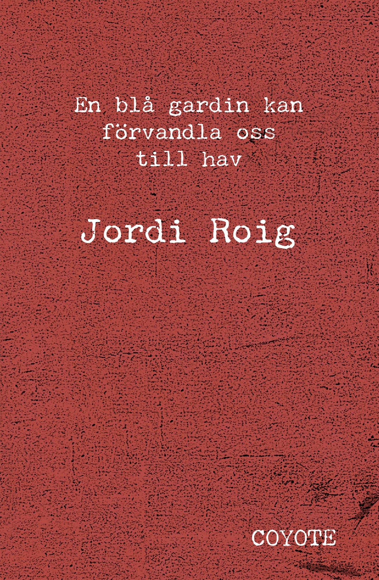 En blå gardin kan förvandla oss till hav