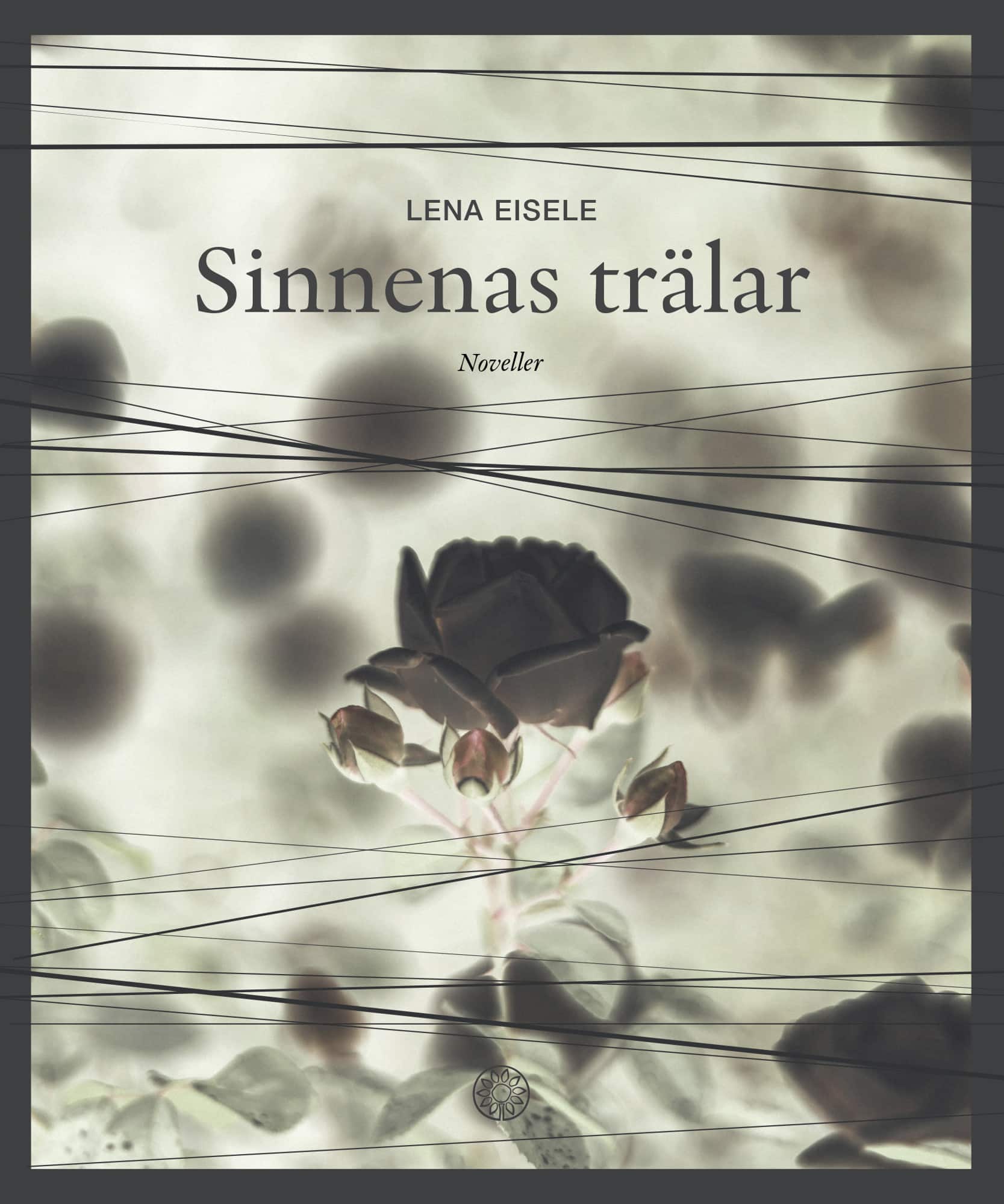 Sinnenas trälar av Lena Eisele