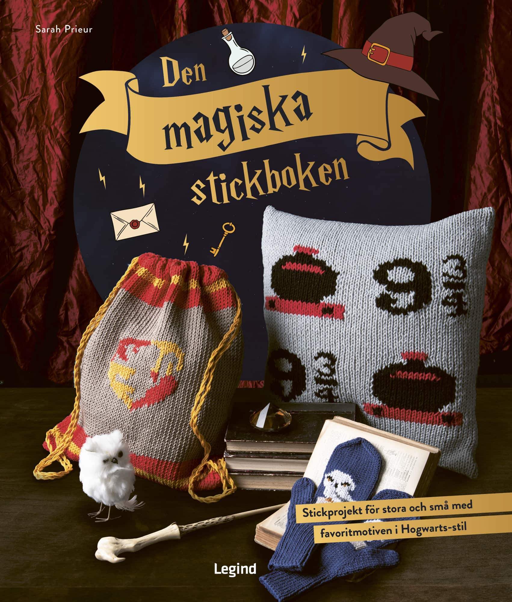 Den magiska stickboken : stickprojekt för stora och små med favoritmotiven i Hogwarts-stil av Sarah Prieur