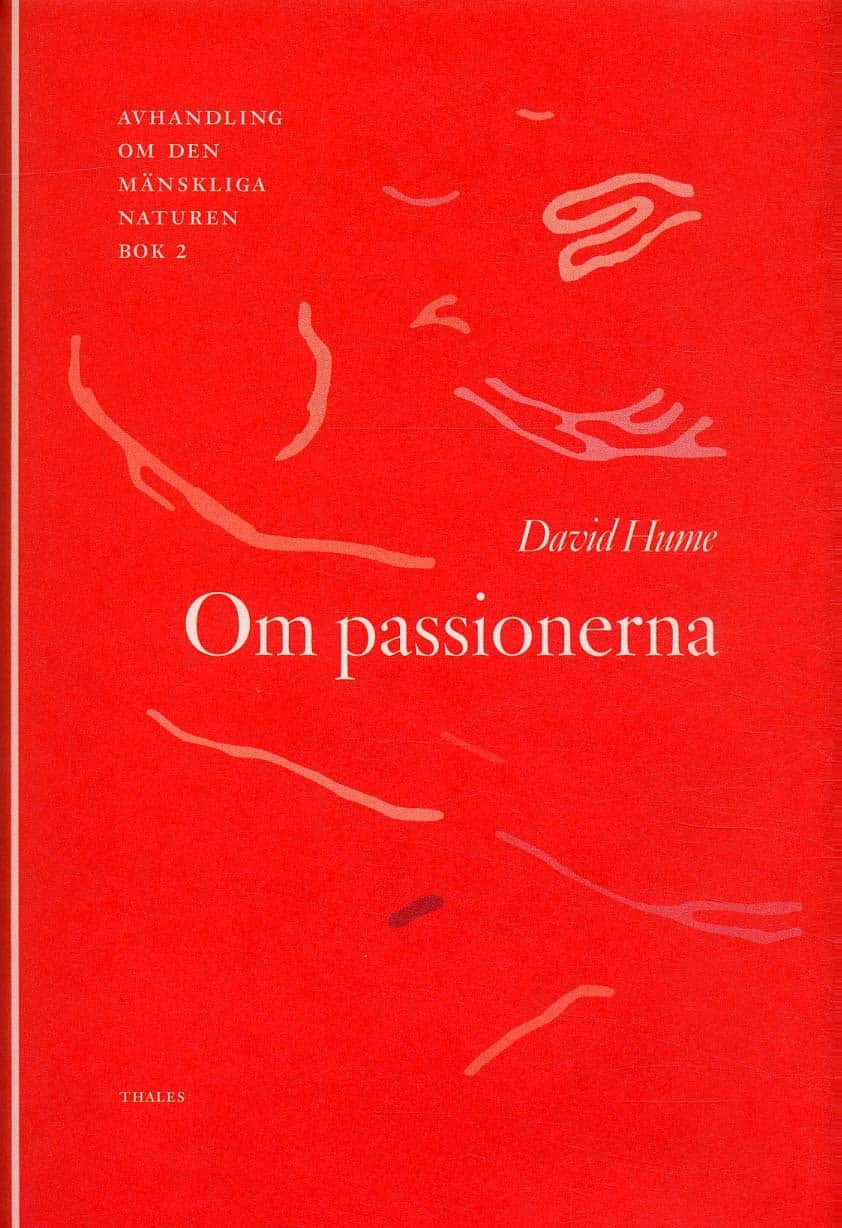 Om passionerna - Avhandling om den mänskliga naturen av David Hume