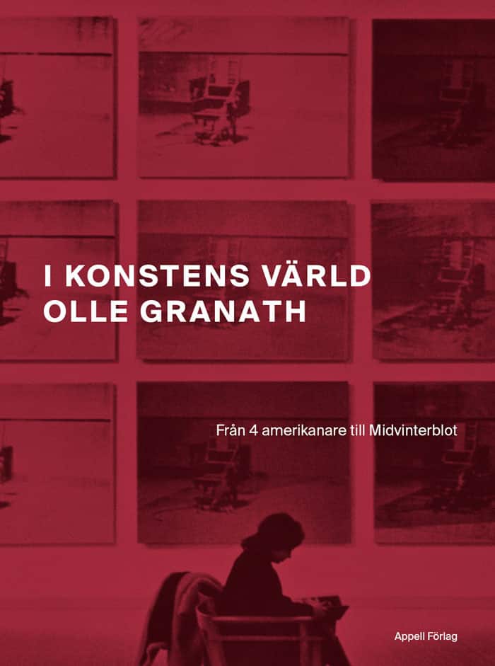 I konstens värld : från 4 amerikanare till Midvinterblot av Olle Granath