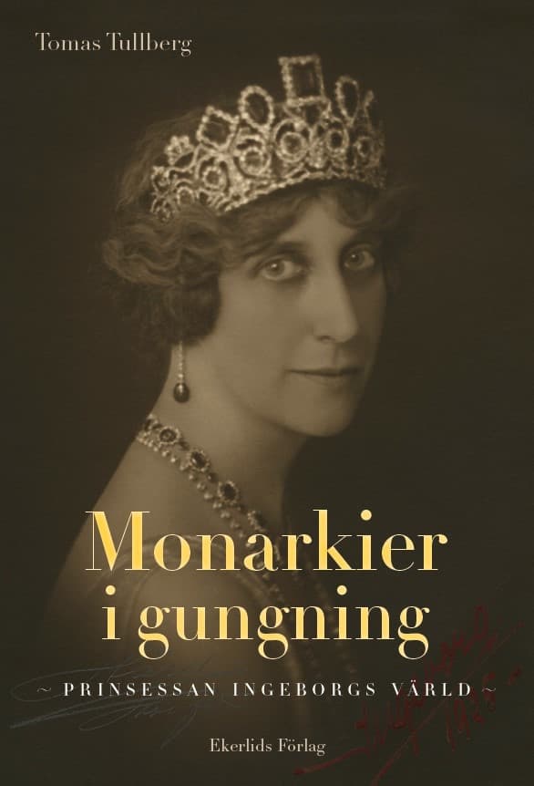 Monarkier i gungning : prinsessan Ingeborgs värld