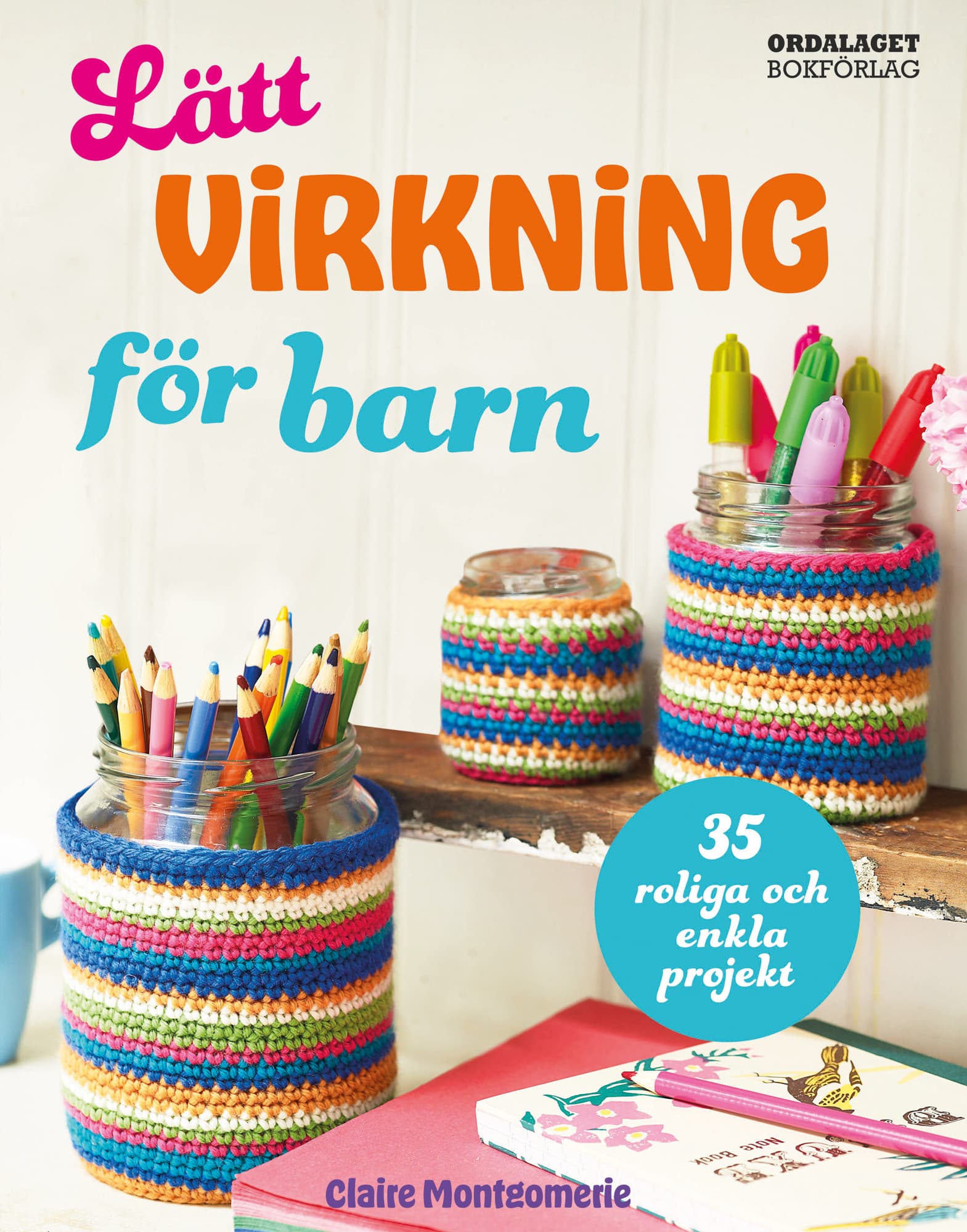 Lätt virkning för barn : 35 roliga och enkla projekt