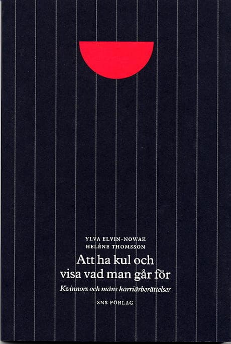 "Att ha kul och visa vad man går för" : kvinnors och mäns karriärberättelser