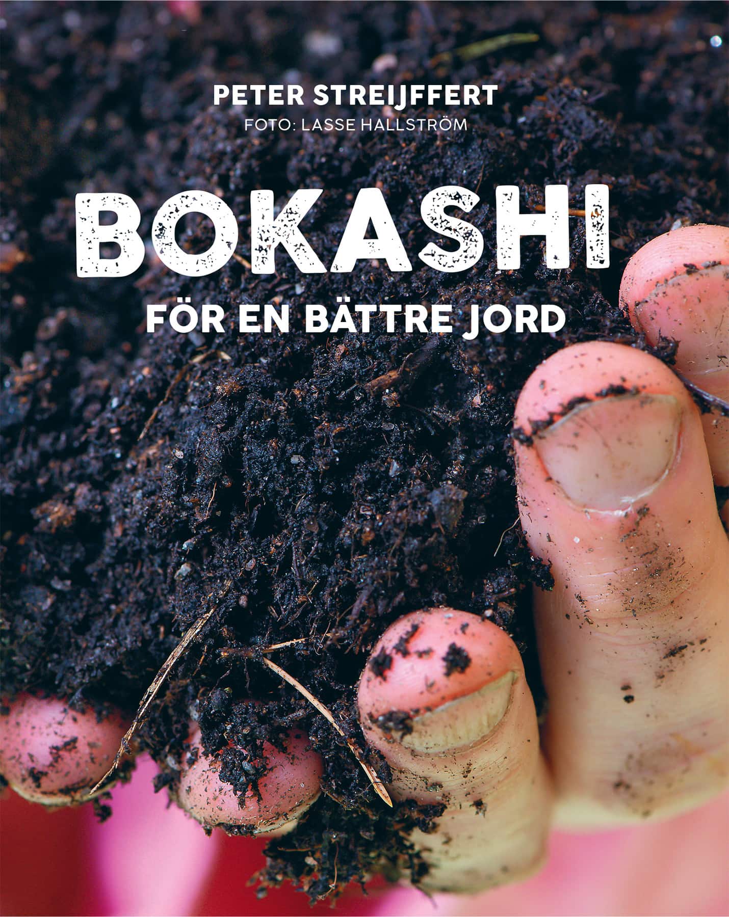 Bokashi : för en bättre jord av Peter Streijffert