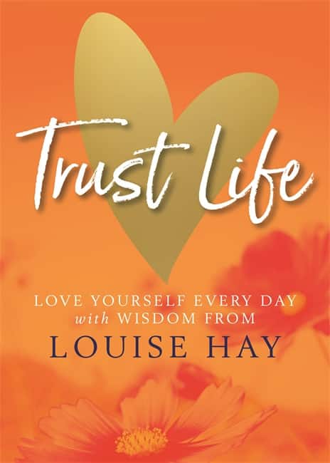 Trust life - love yourself every day with wisdom from louise hay av Louise Hay