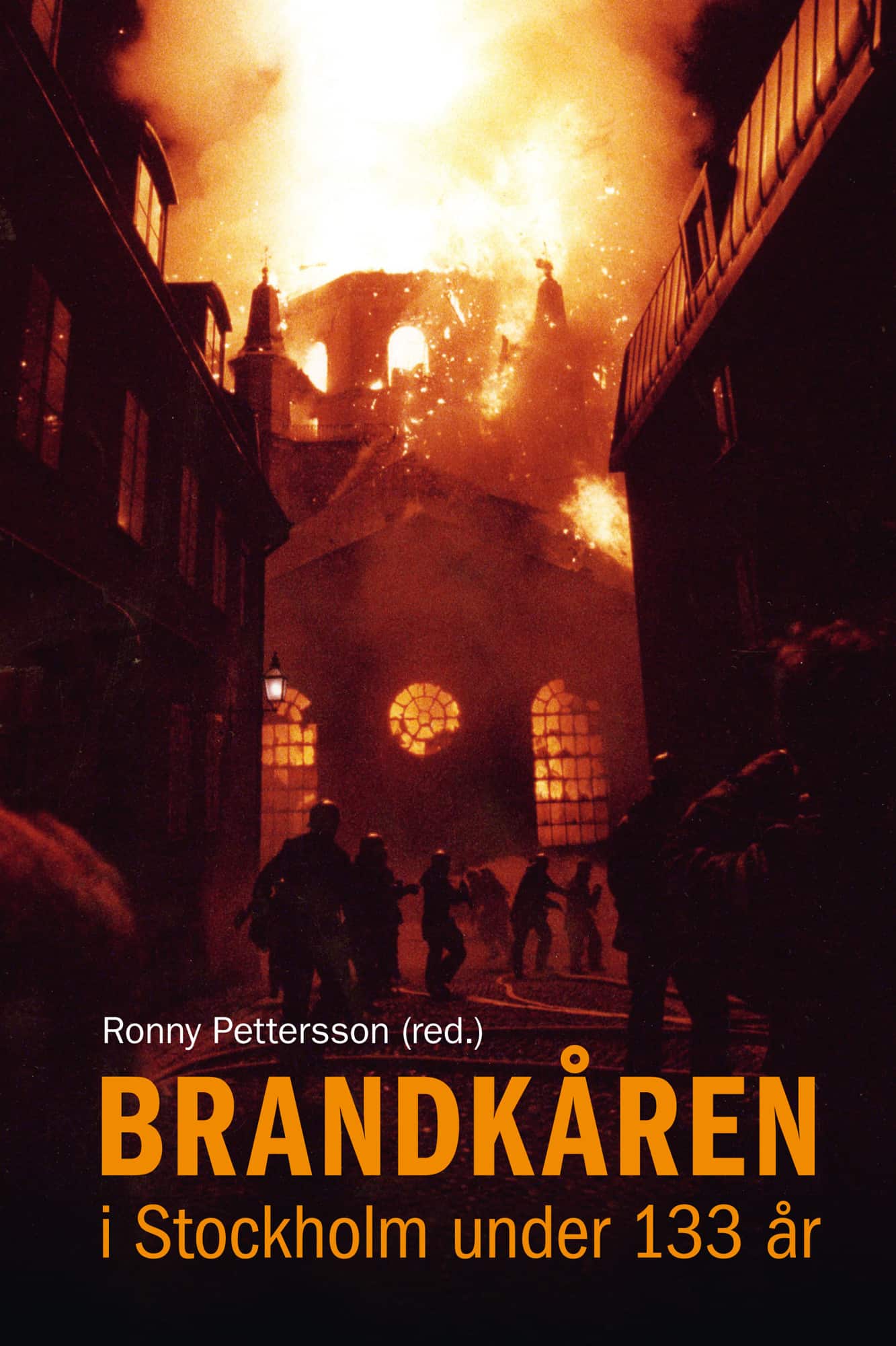 Brandkåren i Stockholm under 133 år av Ronny Pettersson