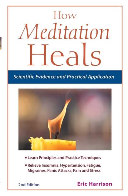 How Meditation Heals: Scientific Evidence and Practical Application av Eric Harrison