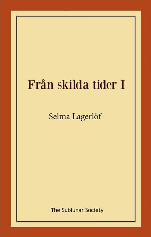 Från skilda tider I av Selma Lagerlöf
