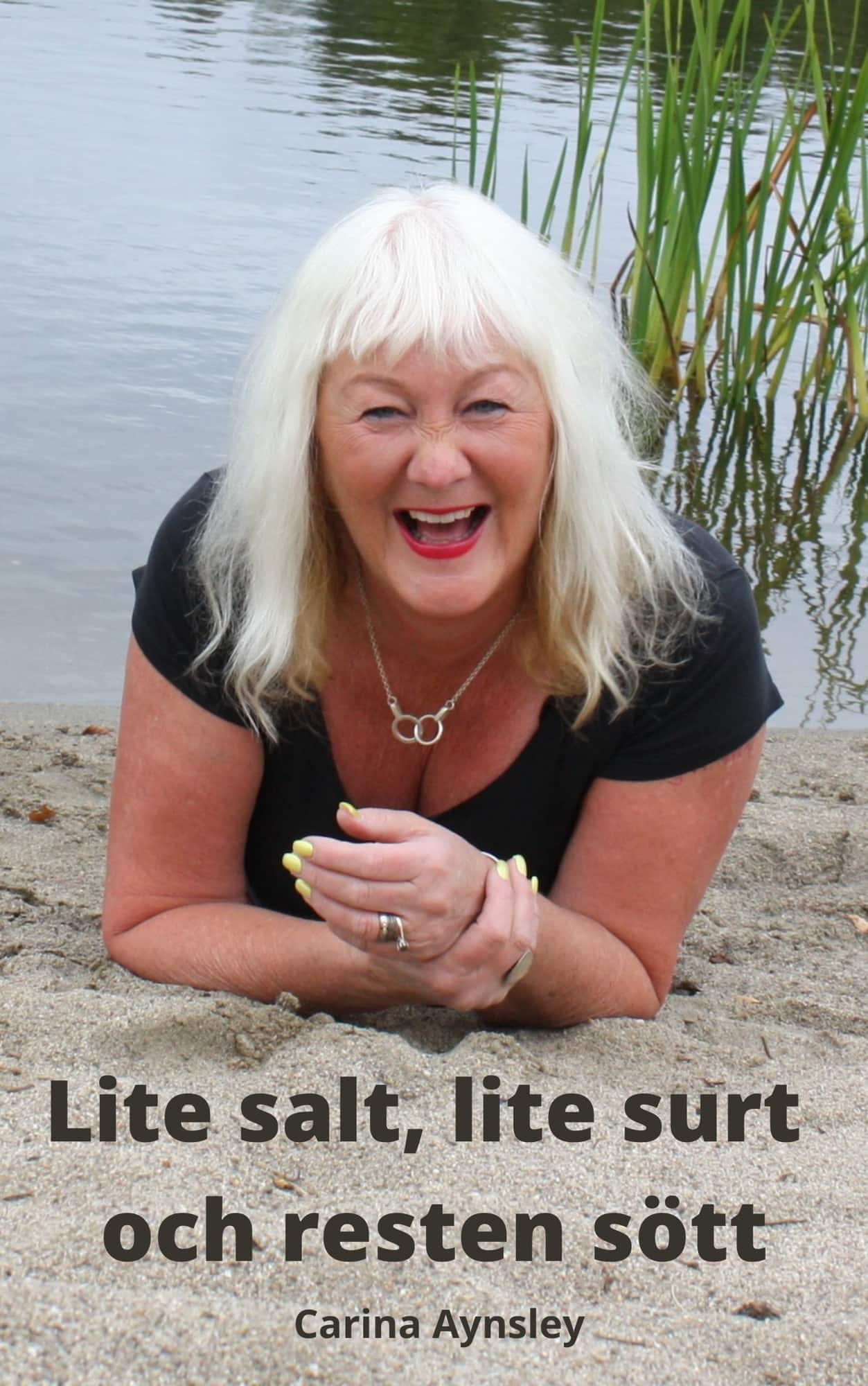 Lite salt, lite surt och resten sött av Carina Aynsley