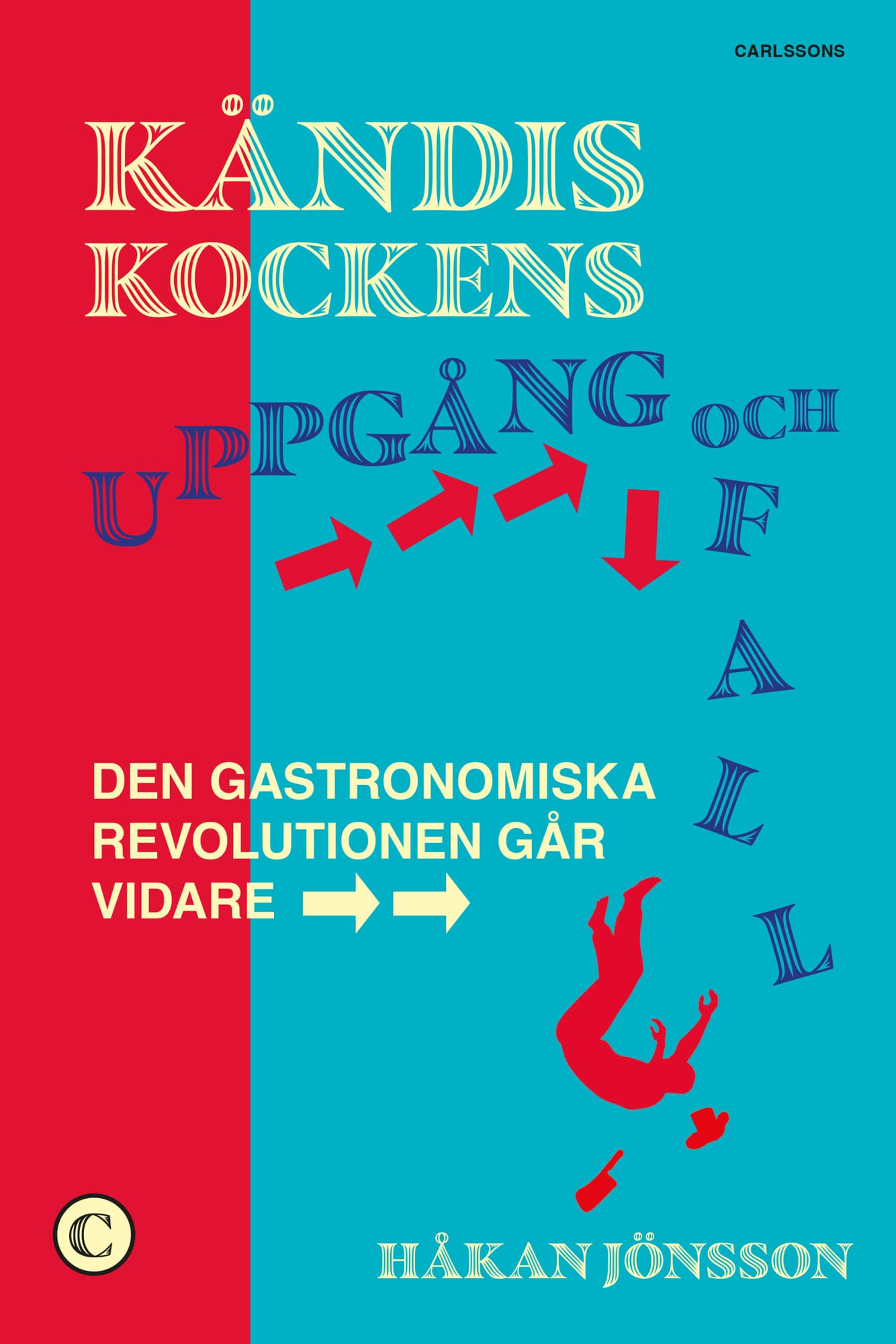 Kändiskockens uppgång och fall : den gastronomiska revolutionen går vidare