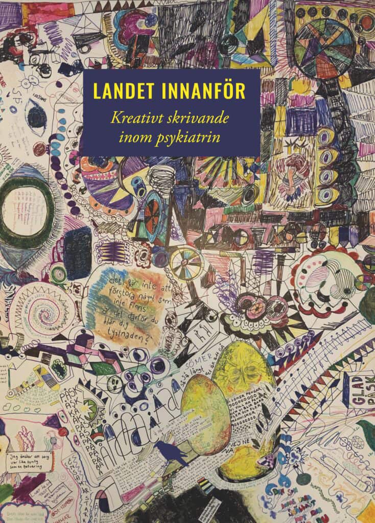 Landet innanför : kreativt skrivande inom psykiatrin av Karin Brygger