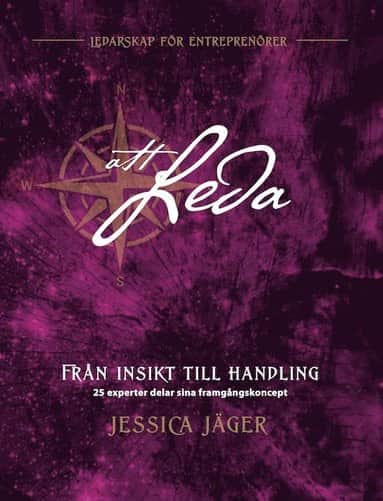 Från insikt till handling : 25 experter delar sina framgångskoncept av Jessica Jäger