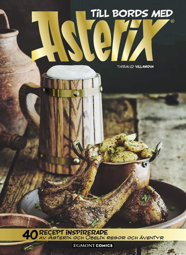 Till bords med Asterix : 40 recept inspirerade av Asterix och Obelix resor av Johanna Kinch