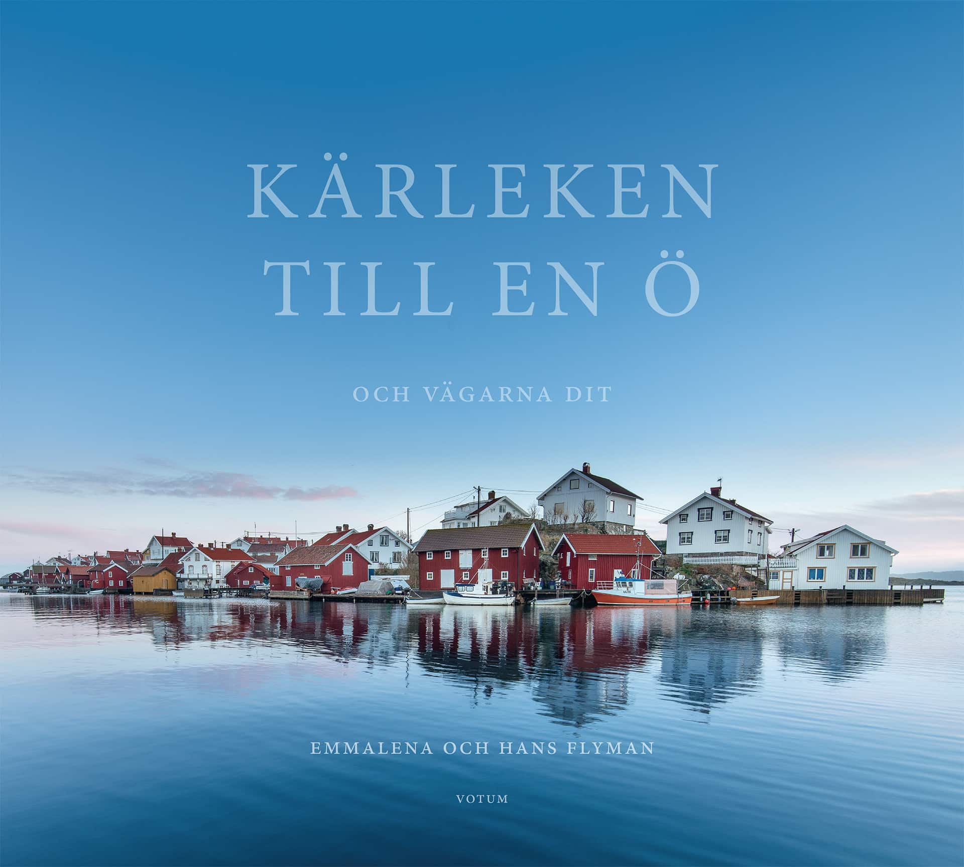 Kärleken till en ö : och vägarna dit av Emmalena Flyman