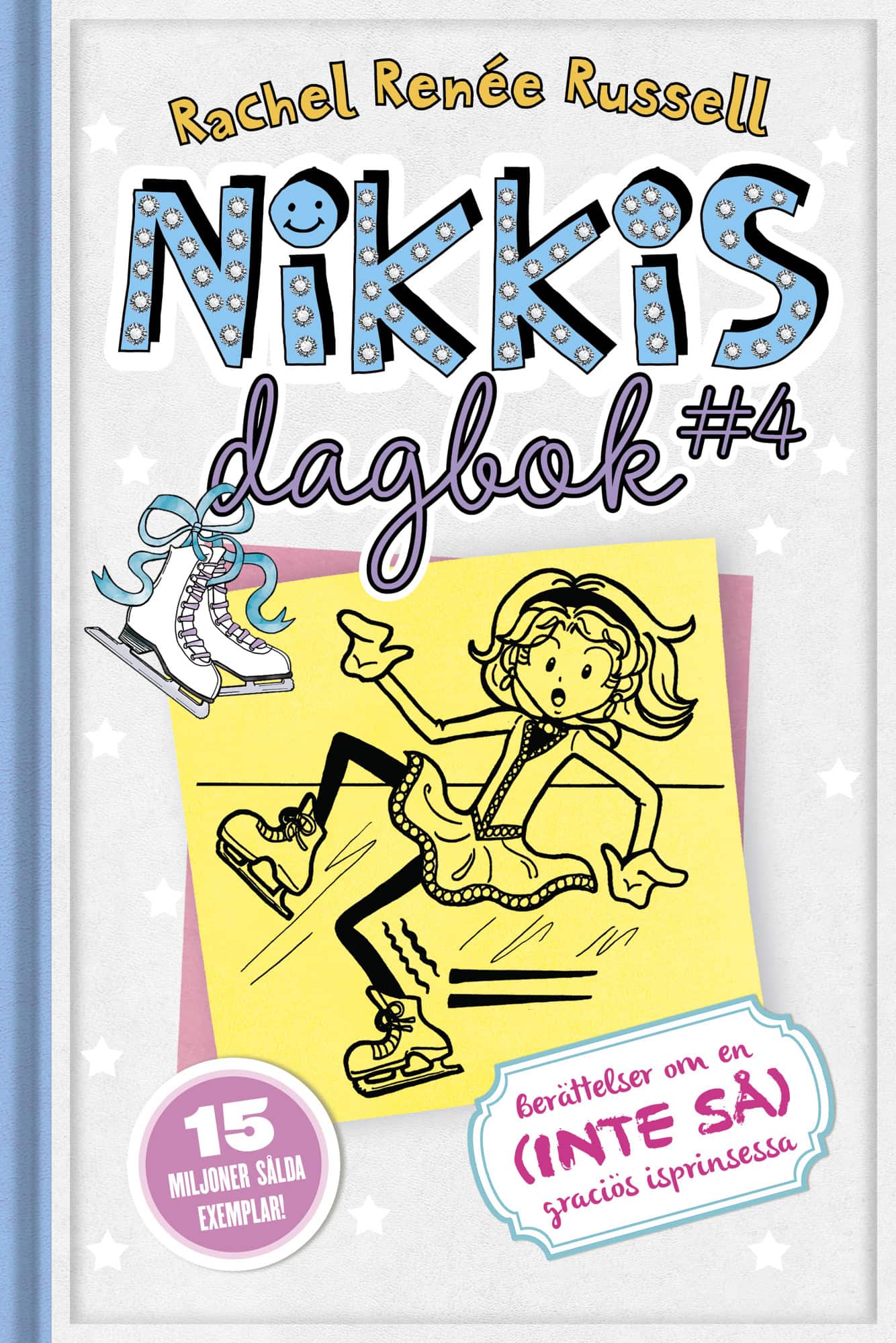 Nikkis dagbok #4 : berättelser om en (inte så) graciös skridskoprinsessa av Rachel Renée Russell