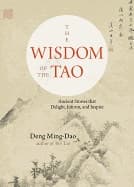 Wisdom of the tao - ancient stories that delight, inform, and inspire