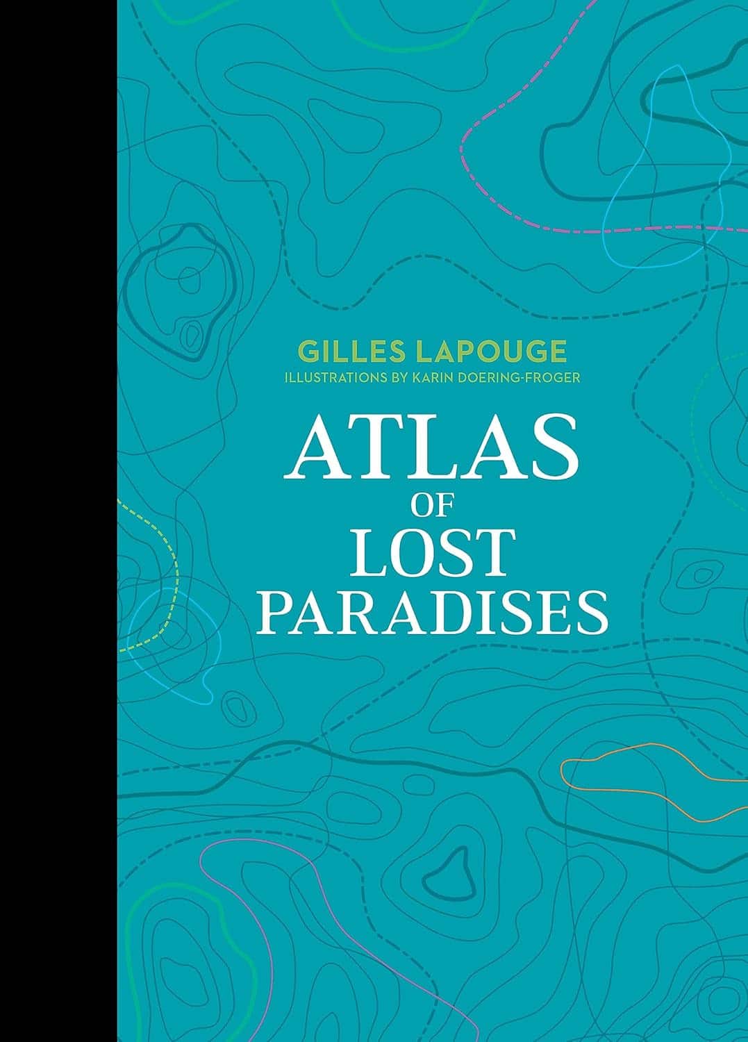 Atlas of Lost Paradises av Gilles Lapouge