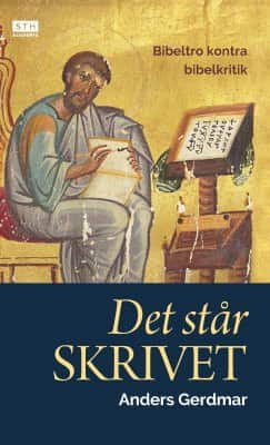 Det står skrivet : bibeltro kontra bibelkritik av Anders Gerdmar